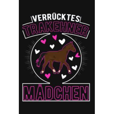 Imagem de Trakehner Notizbuch: Verrücktes Trakehner Mädchen / 6x9 Zoll / 120 karierte Seiten