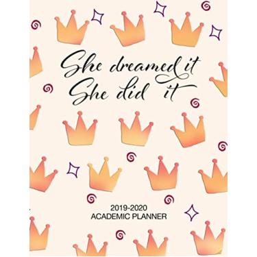 Imagem de She Dreamed It She Did It: Academic Planner 2019-2020, Monthly and Weekly Organizer with Vision Boards, To-dos, Inspirational Quotes and Mindfulness Coloring Pages