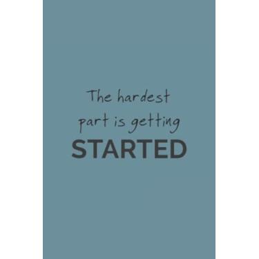 Imagem de The Hardest Part Is Getting Started Black Text Notebook: Spirit Mountain Blue Matte Finish Lined Journal, 6 x 9 120 Pages, Gift For Thinkers, List ... Part Is Getting Started Black Text Journal)