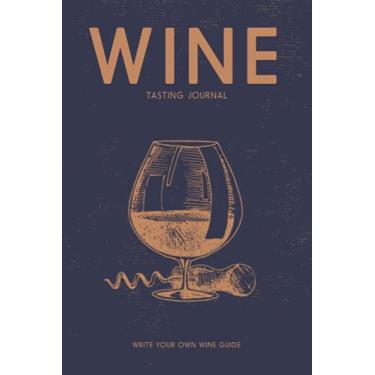 Imagem de Wine Tasting Journal: Practical Notebook for wine lovers + 100 cards to fill to note each glass red wine | Wine Tasting Notes & Impressions | oenology training | Perfect gifts for wine connoisseurs