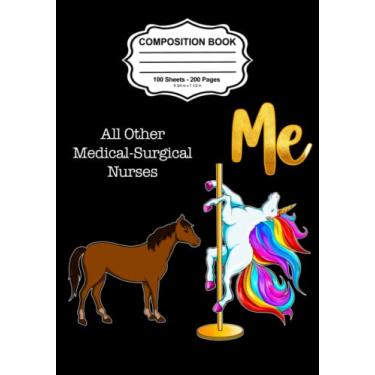 Imagem de All Other Medical-Surgical Nurses, Me Composition Notebook: Cute Funny Cheap Rainbow Unicorn on Stripper Pole Naughty Novelty Gag Gift Idea for Men or Women
