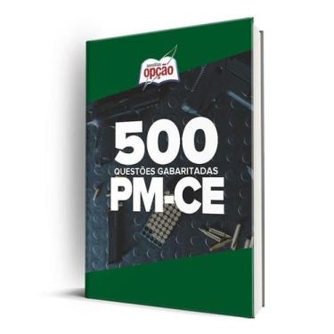 Imagem de Caderno PM-CE - 500 Questões Gabaritadas - Apostilas Opção