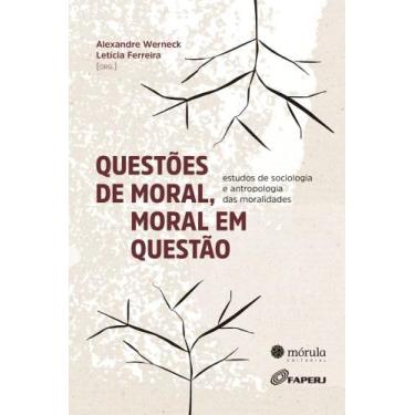 Imagem de Questões De Moral, Moral Em Questão - Estudos De Antropologia E Sociol