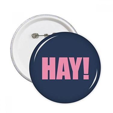 Imagem de HAY Quote Black Encourage Positive Hello Round Pins Emblema Emblema Acessório Decoração 5 peças