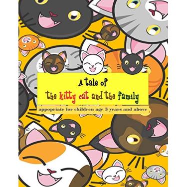 Imagem de A tale of the kitty cat and the family: To practice reading skills Learning English vocabulary both nouns and adjectives, suitable for children aged 3 years and over