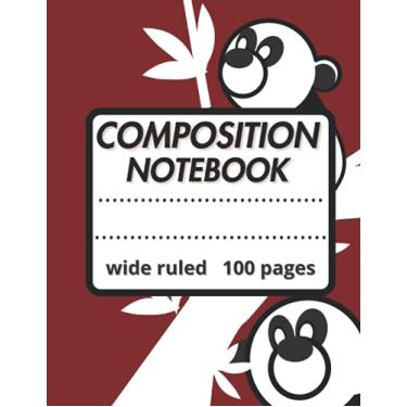 Imagem de composition notebook: PANDA Wide Ruled Paper Notebook Journal | Blank Wide Lined Workbook for Girls Boys Kids Teens Students