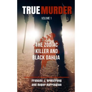 Imagem de True Murder Volume 1: The Zodiac Killer and Black Dahlia - 2 Books in 1