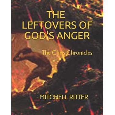Imagem de The Leftovers of God's Anger: Unwanted, Unloved, Alone
