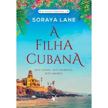 Imagem de Livro - A filha cubana (As filhas perdidas - Livro 2)