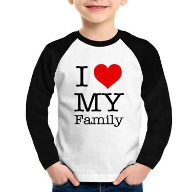 Imagem de Camiseta Raglan Infantil I Love My Family Manga Longa - Foca na Moda, 