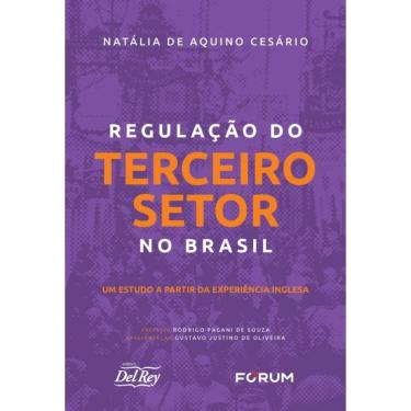 Imagem de Regulação Do Terceiro Setor No Brasil - Um Estudo A Partir Da Experiência Inglesa