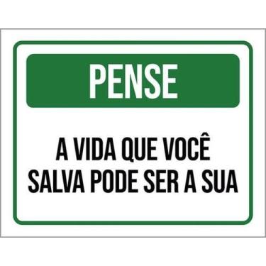 Imagem de Kit 10 Placas Pense A Vida Que Salva Pode Ser A Sua 27X35 - Sinalizo