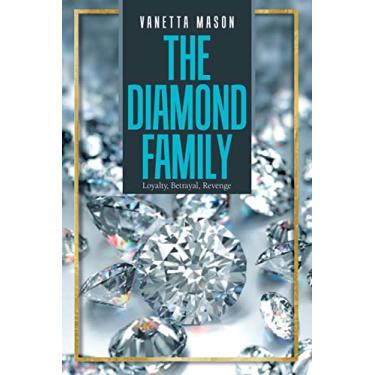 Imagem de The Diamond Family: Loyalty, Betrayal, Revenge