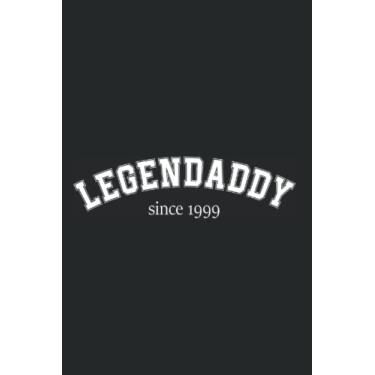 Imagem de Legendaddy Since 1999: Notizbuch für Legendaddy seit 1999 Vatertag Vater Papa Dad Est 1999 Daddy (Liniert, 15 x 23 cm, 120 Linierte Seiten, 6" x 9") Geschenk für Vatertag & Legendäre Väter seit 1999