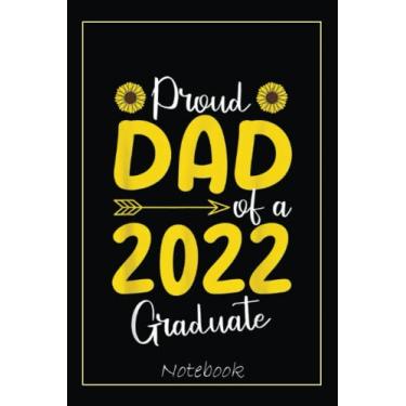 Imagem de Mens Proud Dad Of A 2022 Graduate Graduation Family Matching Papa Notebook: Graduation Gift Diary For Notes, Congratulations, Graduate Journal, Gold ... Journal, 6x9 college ruled notebook