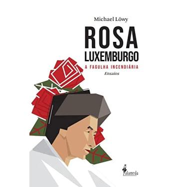 Imagem de Rosa Luxemburgo: a Fagulha Incendiária (Volume 1)