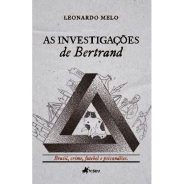 Imagem de As investigac¸o~es de Bertrand: Brasil, Crime, Futebol e Psicanálise