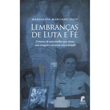 Imagem de Lembranças de Luta e Fé: Crônicas de uma mulher que viveu com coragem e escreveu com o coração