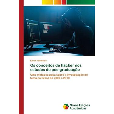 Imagem de Os conceitos de hacker nos estudos de pós-graduação: Uma metapesquisa sobre a investigação do tema no Brasil de 2009 a 2019
