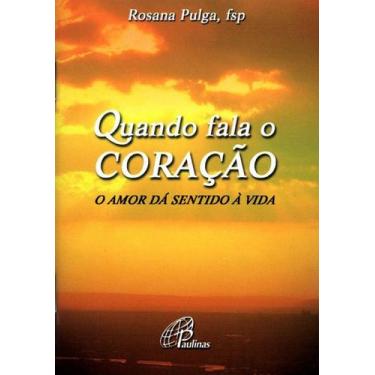 Imagem de Livro - Quando fala o coração: o amor dá sentido à vida