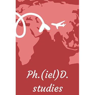 Imagem de Ph.(iel) D. studies: Lined notebook for grad school notes, research project design, interview transcription (200 blank pages | 6 x 9 inches | 22.86 x 15.24 cm)