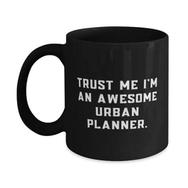 Imagem de Planejador urbano especial 325 ml Caneca de 445 ml, Trust Me I'm an Awesome Urban Planner, fofa para colegas de trabalho, aniversário