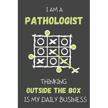 Imagem de I AM A PATHOLOGIST THINKING OUTSIDE THE BOX IS MY DAILY BUSINESS: Dotted Journal Book Notebook Diary for Journaling Drawing Lettering