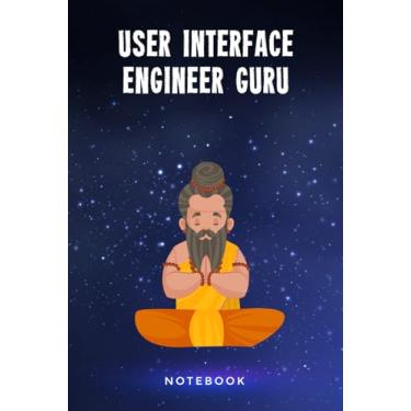 Imagem de User Interface Engineer Guru Notebook: Customized 100 Page Lined Notepad Journal Gift For An User Interface Engineering Teacher Or Student : A Great Greeting Card Keepsake Alternative.