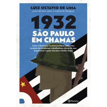 Imagem de Livro - 1932: São Paulo Em Chamas