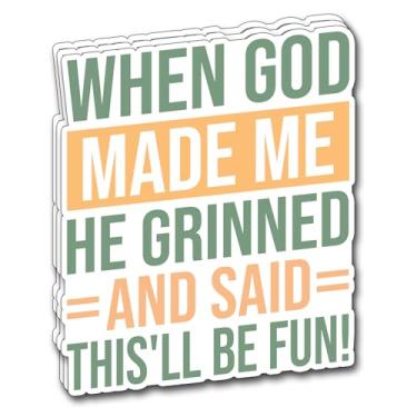 Imagem de (3 peças) When God Made Me He Grinned and Said This Be Fun Adesivo Cristão Inspirador Decalques Decorativos Livros Laptop Telefone Garrafas de Água Kindles Copo Impermeável Adesivos de Vinil 6,5 x 7,6