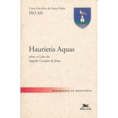 Imagem de Carta Encíclica `Haurietis Aquas` Sobre O Culto Do Sagrado Coração De Jesus