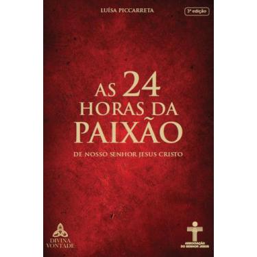 Imagem de Livro - As 24 Horas da Paixão de Nosso Senhor Jesus Cristo
