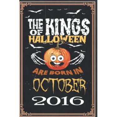 Imagem de The Kings of Halloween Birthday Pumpkin Are Born in October 2016: 6 th Birthday Gifts for Women Notebook | Motivational quotes | Happy Birthday | ... book | Personalized birthday gifts for women