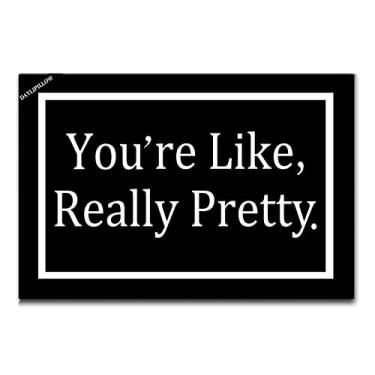 Imagem de DayliPillow You're Like Really Pretty Welcome Tapete de entrada tapete de entrada capachos engraçados ao ar livre 60 cm x 40 cm