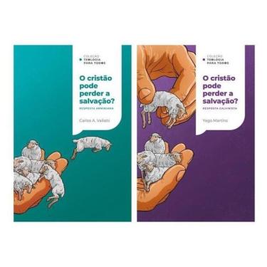 Imagem de O Cristão Pode Perder A Salvação? Respostas Calvinista E Arminiana - Coleção Teologia Para Todos | K