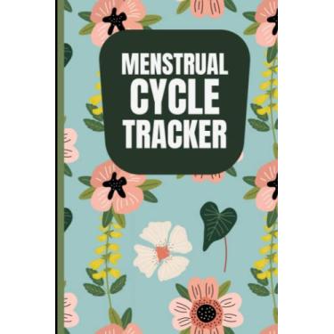 Imagem de Menstrual Cycle Tracker: Daily Pms Journal for Women and Young Girls to Monitor Symptoms, Mood, Bleeding and Pain Leve. Document All Events of Your Menstruation on Clear Pages