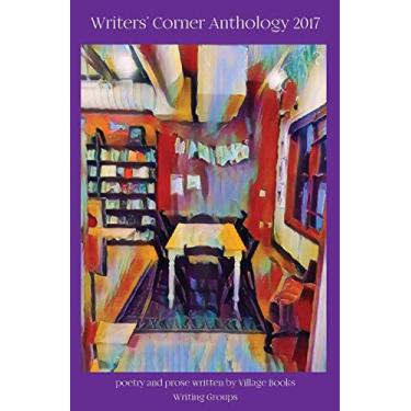 Imagem de Writers' Corner Anthology: poetry and prose written by Village Books Writing Groups