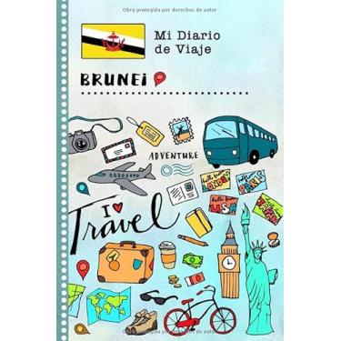Imagem de Brunei Diario de Viaje: Libro de Registro de Viajes Guiado Infantil - Cuaderno de Recuerdos de Actividades en Vacaciones para Escribir, Dibujar, Afirmaciones de Gratitud para Niños y Niñas