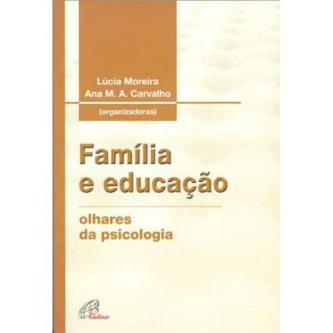 Imagem de Livro - Família e educação: olhares da psicologia