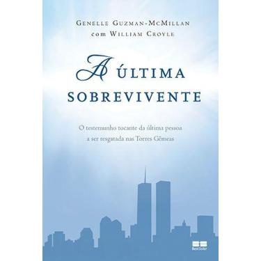 Imagem de Livro - A última sobrevivente: O testemunho tocante da última pessoa a