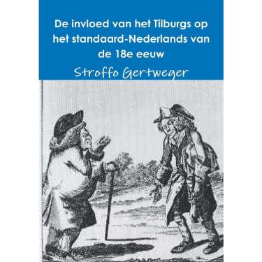 Imagem de De invloed van het Tilburgs op het standaard-Nederlands van de 18e eeuw