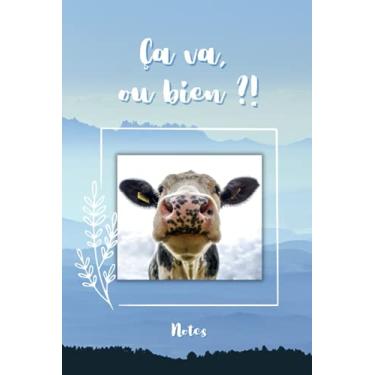 Imagem de Carnet de notes : ça va ou bien ? (Vache 2): Collection Made in Switzerland / Humour / Vitaminé et plein de peps, le cadeau idéal pour les amoureux de ... 9 pouces, 100 pages / vache / nature / Suisse