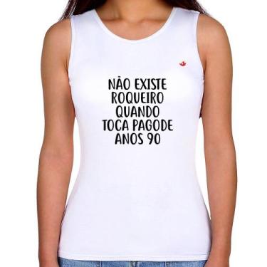 Imagem de Regata Feminina Não existe roqueiro quando toca pagode anos 90 - Foca 