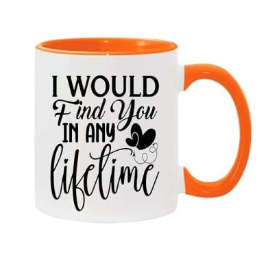 Imagem de SpreadPassion Caneca de café I Would Find You In Any Lifetime, presente para namorado e namorada, ideia de presente de dia dos namorados, presente para marido e esposa, ideia de presente de