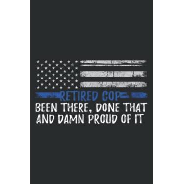 Imagem de Retired Cop Been There Done Tha Police Retirement: Lined Journal & Diary for Writing & Notes for Girls and Women, Memo Diary Subject Notebooks Planner, 6"x9"