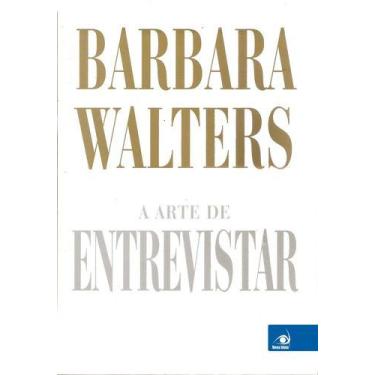 Imagem de A Arte de Entrevistar - As Melhores Entrevistas por Barbara Walters  D