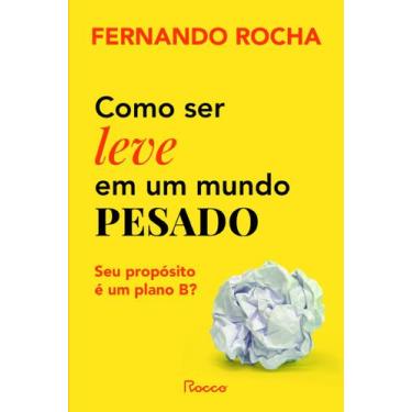 Imagem de Livro - Como ser leve em um mundo pesado - rocco