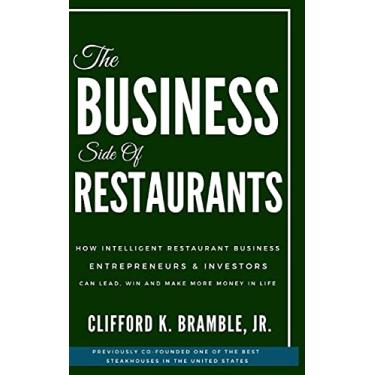 Imagem de The Business Side of Restaurants: How Intelligent Restaurant Business Entrepreneurs & Investors Can Lead, Win And Make More Money In Life