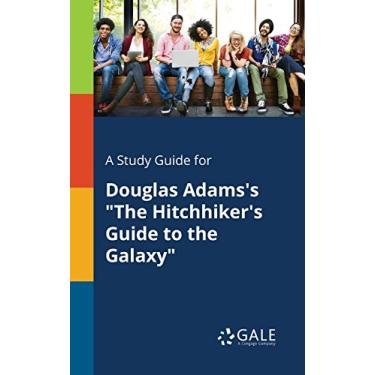 Imagem de A Study Guide for Douglas Adams's "The Hitchhiker's Guide to the Galaxy" (Novels for Students) (English Edition)
