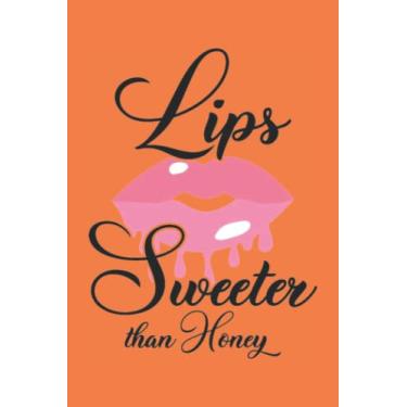 Imagem de Lips Sweeter Than Honey 3 Notebook: Temptatious Tangerine Matte Finish Lined Journal, 6 x 9 120 Pages, Gift For Thinkers, List Makers and Doers (Lips Sweeter Than Honey 3 Journal)